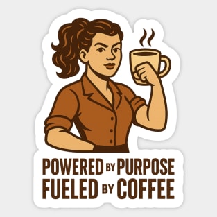 Powered by Purpose Fueled by Coffee Retro Motivational Coffee Lover Tee Sticker
